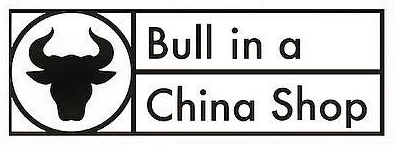 Bull in a China Shop
